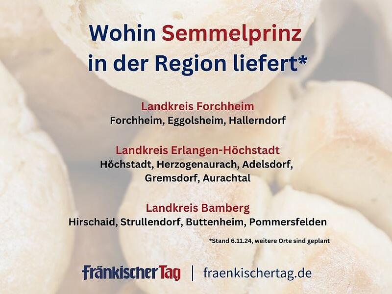 Semmelprinz Dominik KriegelForchheim & Fränkische Schweiz Weitere Liefergebiete wie etwa Hausen oder die Stadt Bamberg sind bereits geplant.
