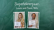 Das Superlehrerpaar WelzForchheim & Fränkische Schweiz Das Superlehrerpaar Welz