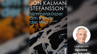 Jón Kalman Stefánsson: „Himmelskörper am Rande der Welt“ Jón Kalman Stefánsson: „Himmelskörper am Rande der Welt“