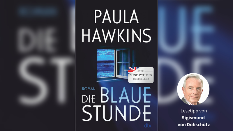 „Die blaue Stunde“ von Paula Hawkins Das Cover des Romans „Die blaue Stunde“ von Paula Hawkins