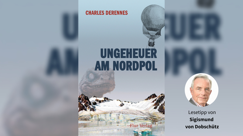 LeseTipp: „Ungeheuer am Nordpol“ von Charles Derennes Das Cover von „Ungeheuer am Nordpol“