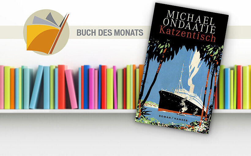 Buch des Monats - Michael Ondaatje: KatzentischForchheim & Fränkische Schweiz Buch des Monats - Michael Ondaatje: Katzentisch