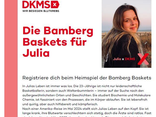 Mit diesem Flyer machen die Bamberg Baskets auf ihre Typisierungsaktion für Julia beim kommenden Heimspiel gegen Göttingen aufmerksam. Mit diesem Flyer machen die Bamberg Baskets auf ihre Typisierungsaktion für Julia beim kommenden Heimspiel gegen Göttingen aufmerksam.