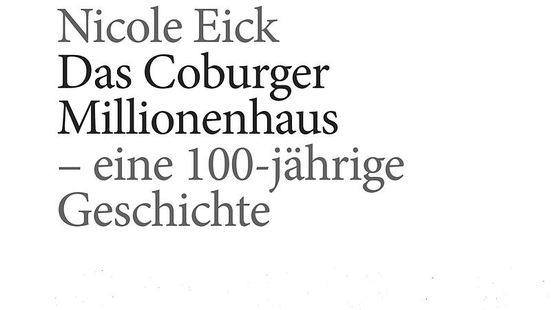 Die Geschichte des 100 Jahre alten „Millionenhauses“ ist nun für 15 Euro als Buch im Coburger Handel. Die Geschichte des 100 Jahre alten „Millionenhauses“ ist nun für 15 Euro als Buch im Coburger Handel.