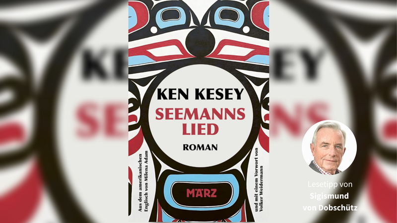Lesetipp: „Seemannslied“ von Ken Kesey Ken Kesey: „Seemannslied“