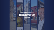 Das waren die 5 Top-Themen aus Kronach