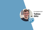 Es kommentiert Tobias Götz
