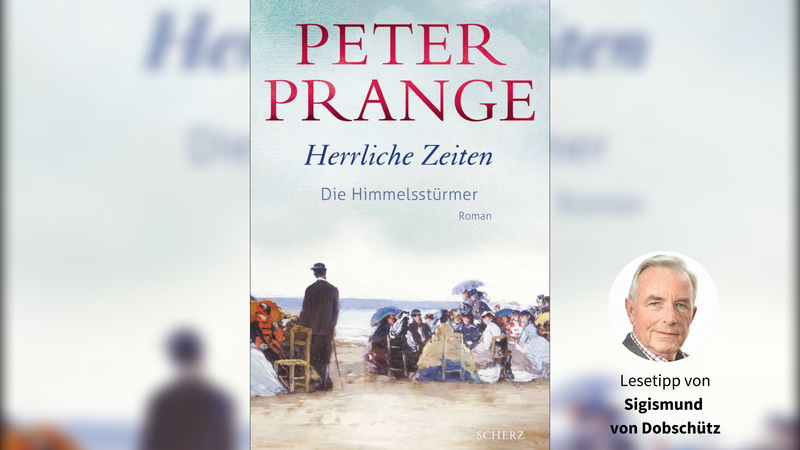 "Herrliche Zeiten. Die Himmelsstürmer" von Peter Prange. "Herrliche Zeiten. Die Himmelsstürmer" von Peter Prange.