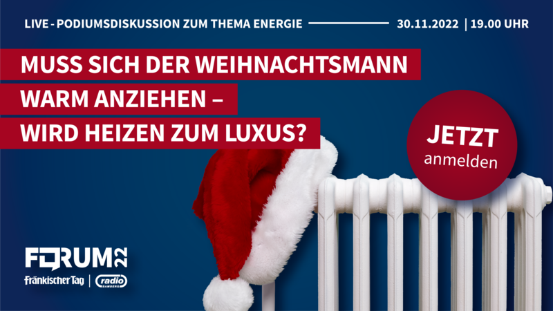 Forum Forchheim 2022: Muss sich der Weihnachtsmann warm anziehen - Wird Heizen zum Luxus?