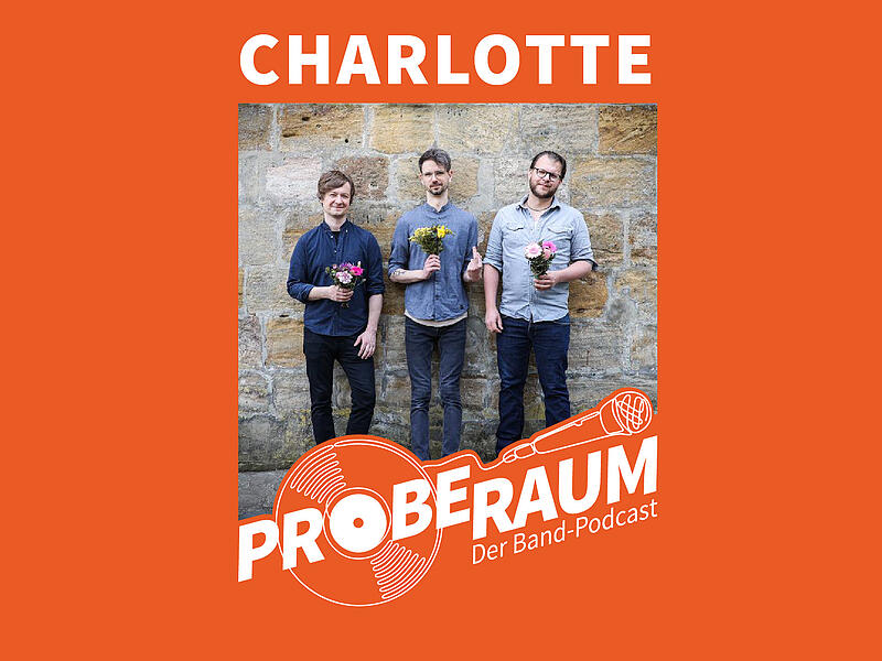 Im neuen Podcast "Proberaum" steht in der ersten Folge die Indie-Band Charlotte aus Bamberg im Mittelpunkt.