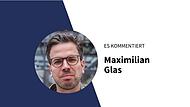 Es kommentiert Sportredakteur Maximilian Glas