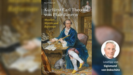 Titelbild der Biografie &bdquo;Kurf&uuml;rst Carl Theodor von Pfalz-Bayern&ldquo; von Bernhard Graf