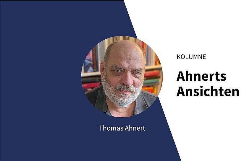 Unser Kolumnist Thomas Ahnert kommentiert. Unser Kolumnist Thomas Ahnert kommentiert.