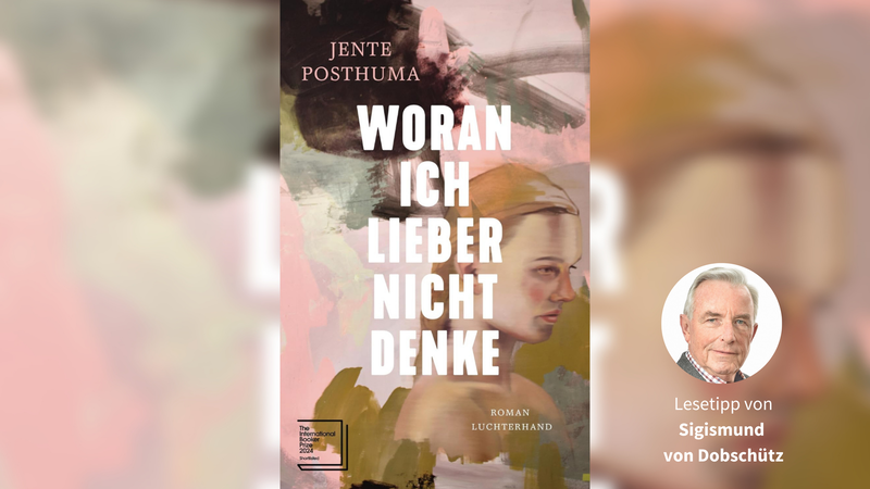 Lesetipp: „Woran ich lieber nicht denke“ von Jente Posthuma Das Cover von „Woran ich lieber nicht denke“ von Jente Posthuma