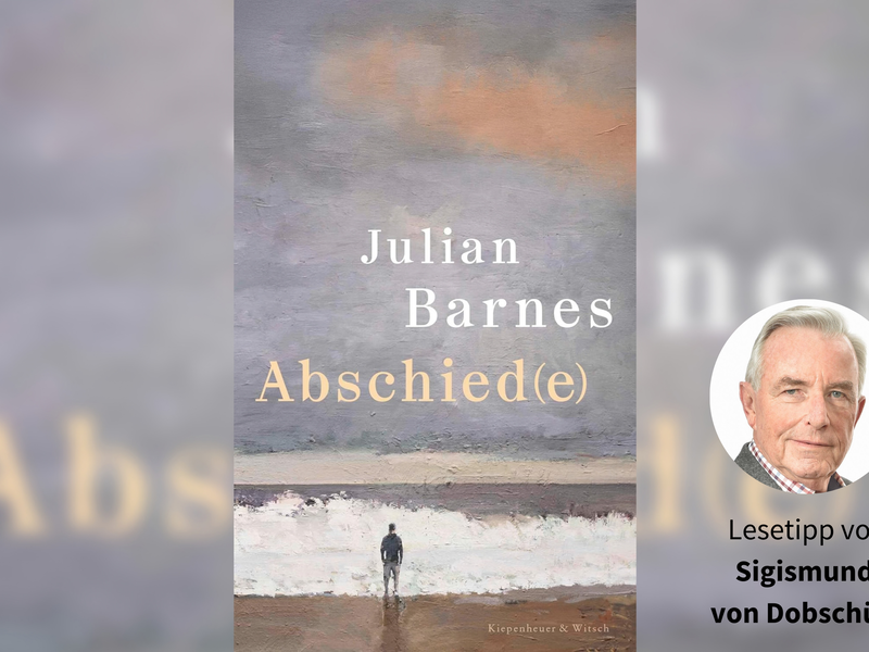 Julian Barnes: &bdquo;Abschied(e)&ldquo;