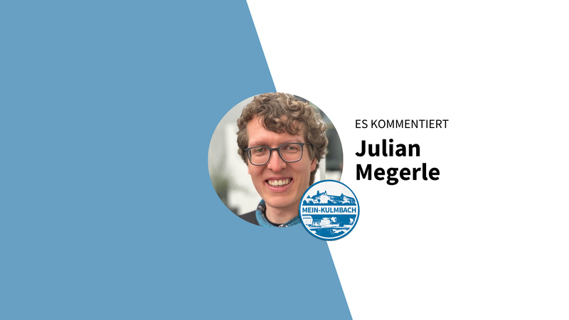 Kommentar Julian Megerle Mein-Kulmbach