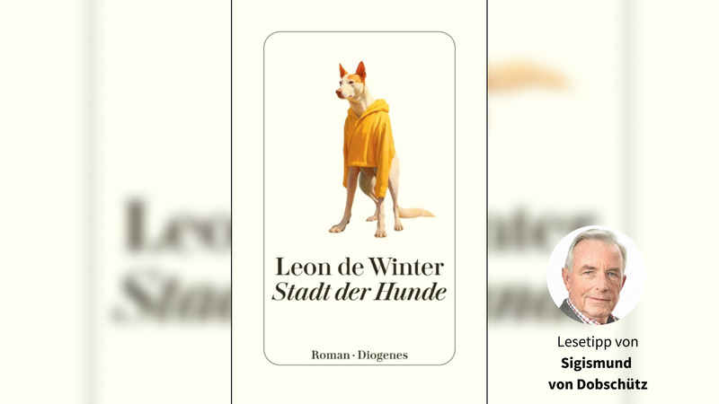 „Stadt der Hunde“ von Leon de Winter Das Cover des Romans „Stadt der Hunde“ von Leon de Winter